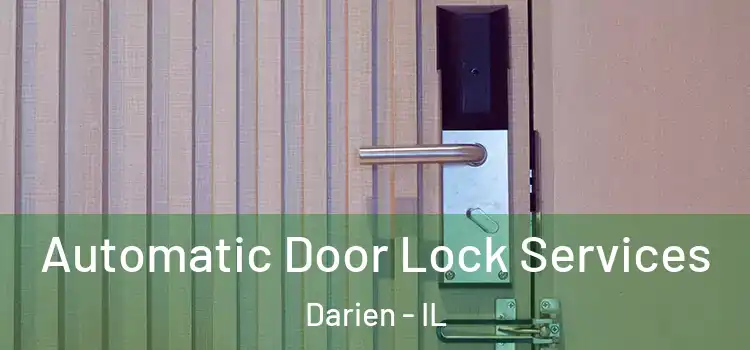  Automatic Door Lock Services Darien - IL