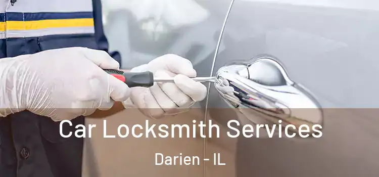  Car Locksmith Services Darien - IL