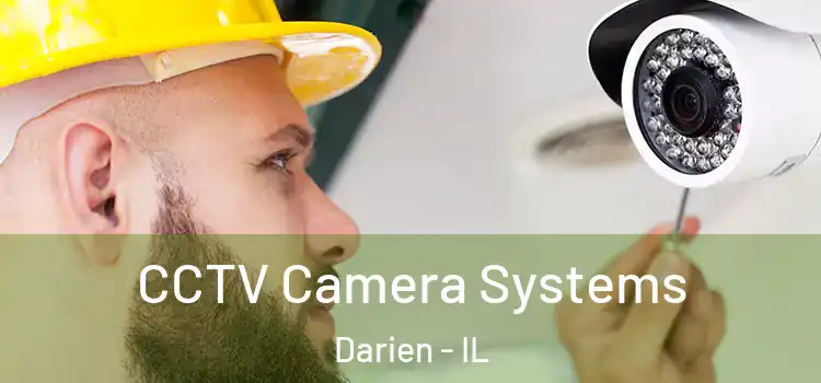 CCTV Camera Systems Darien - IL