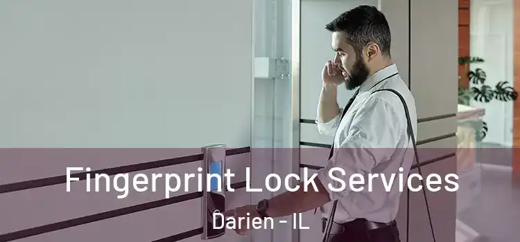Fingerprint Lock Services Darien - IL
