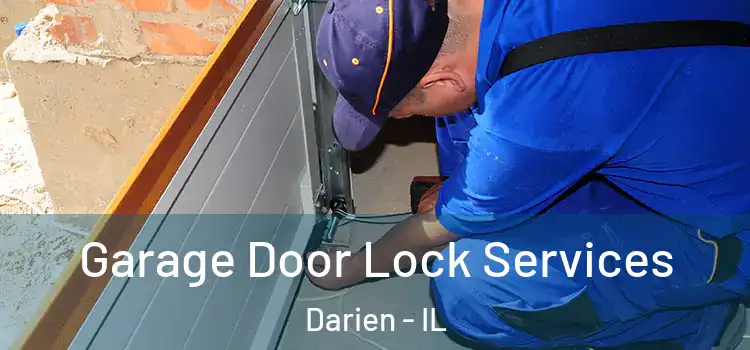 Garage Door Lock Services Darien - IL