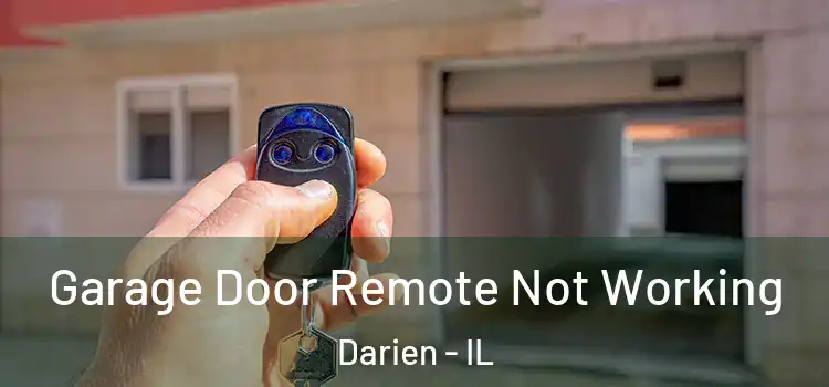  Garage Door Remote Not Working Darien - IL