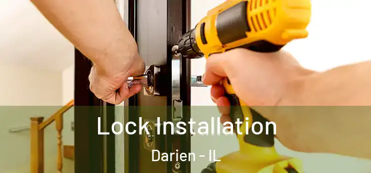  Lock Installation Darien - IL