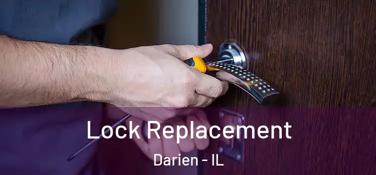Lock Replacement Darien - IL