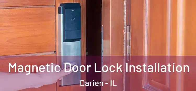  Magnetic Door Lock Installation Darien - IL