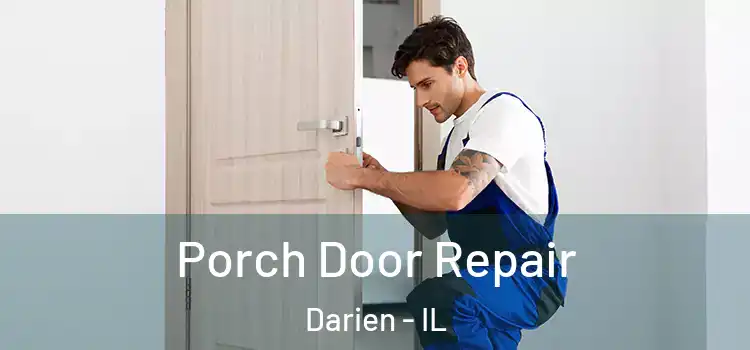  Porch Door Repair Darien - IL